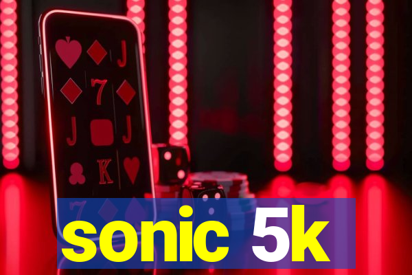 sonic 5k